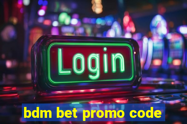 bdm bet promo code